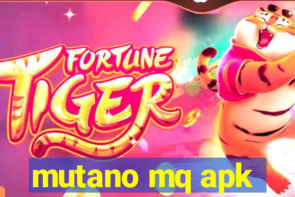 mutano mq apk